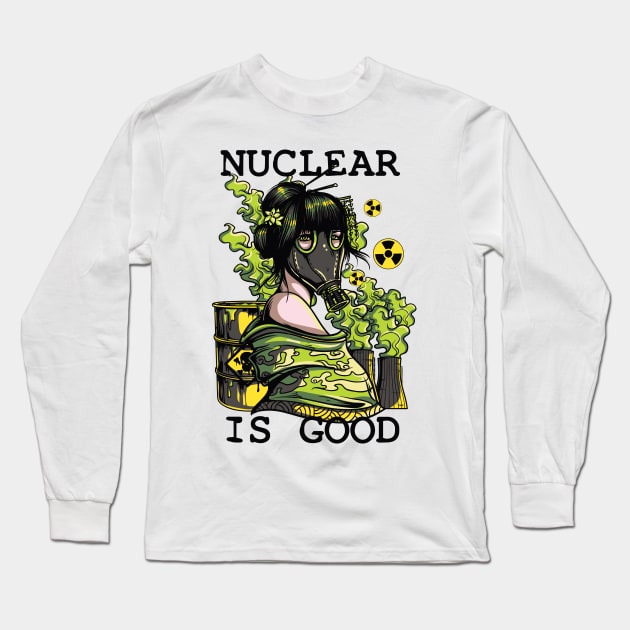 Nuclear Is Good Long Sleeve T-Shirt by Marks Marketplace